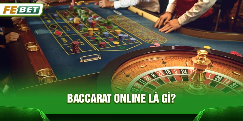 Baccarat online là gì?