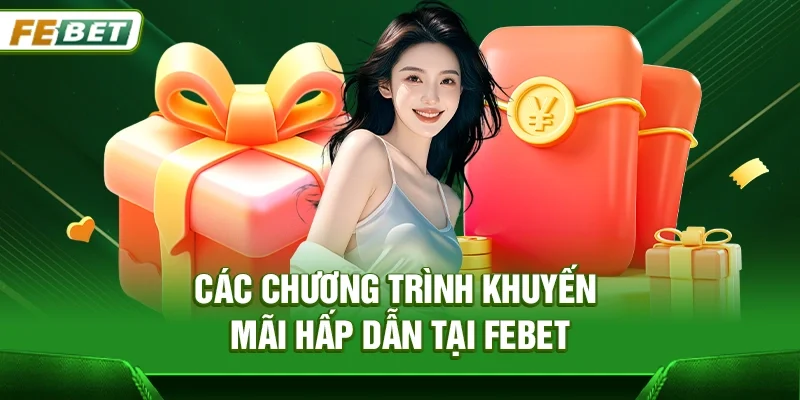 Các chương trình khuyến mãi hấp dẫn tại Febet