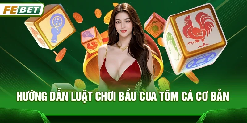 Bầu cua tôm cá và bí kíp bách chiến bách thắng tại Febet