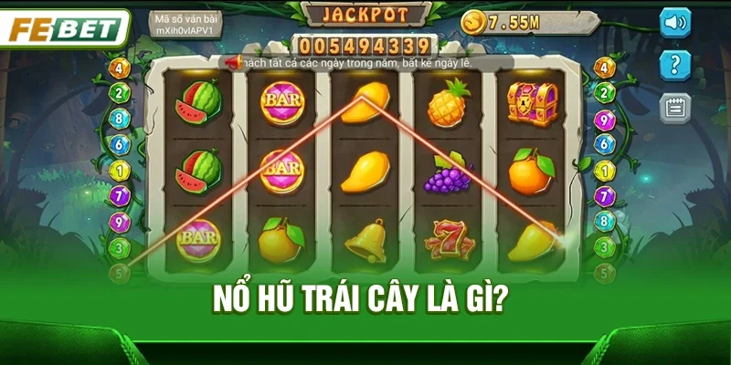 Nổ hũ trái cây là gì?