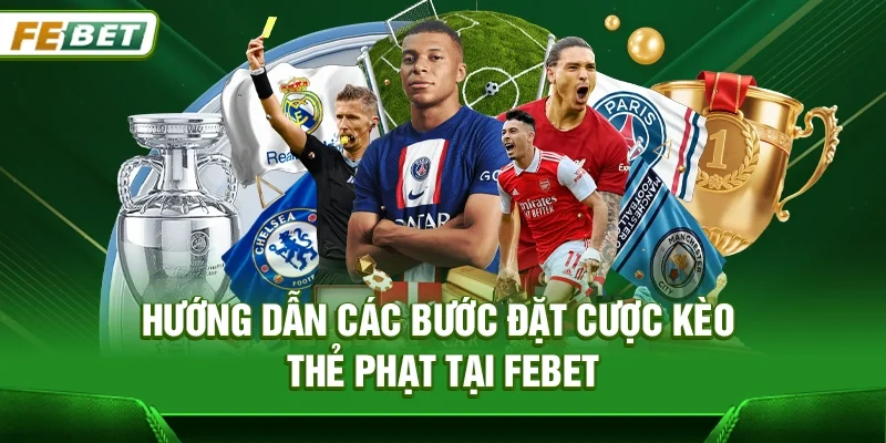 Kèo thẻ phạt - Bí kíp soi kèo bất bại tại Febet