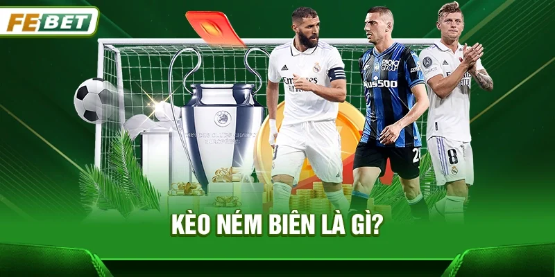 Kèo Ném Biên Là Gì?
