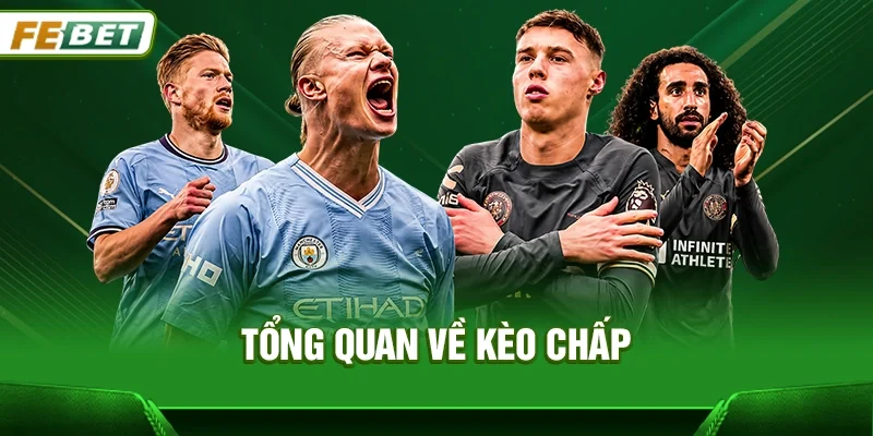 Tổng quan về Kèo chấp